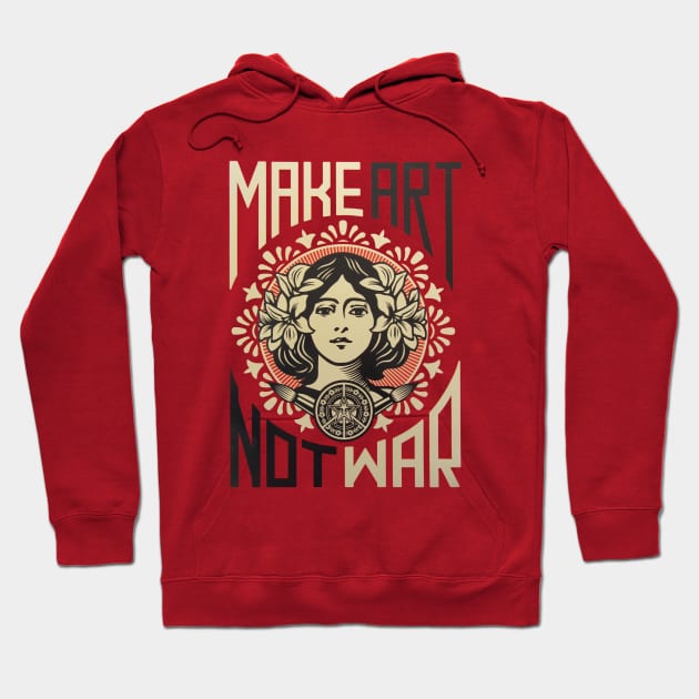 MAKE ART, NOT WAR Hoodie by tisirt